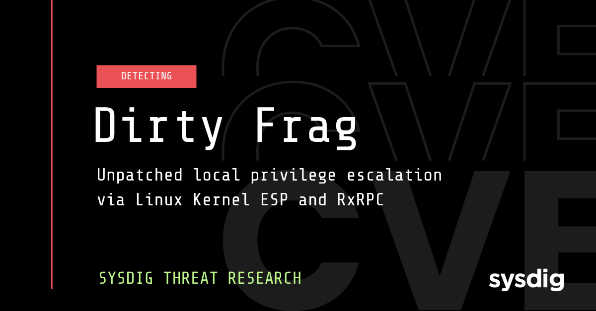 Dirty Frag(CVE-2026-43284 および CVE-2026-43500):Linux カーネルの ESP と RxRPC を介した未修正のローカル権限昇格の検知